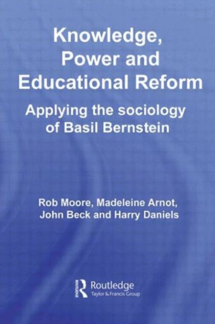Book cover of: Knowledge, Power and Educational Reform