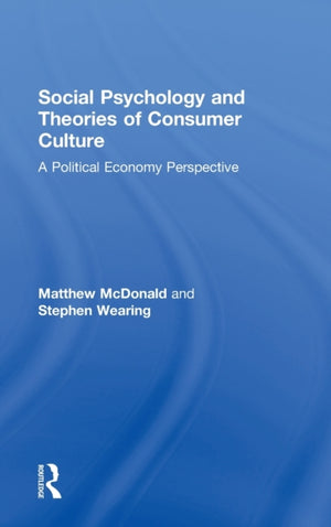 Social Psychology and Theories of Consumer Culture