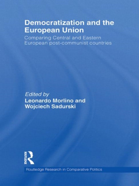 Book cover of: Democratization and the European Union. By: Leonardo Morlino