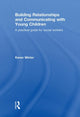 Book cover of: Building Relationships and Communicating with Young Children. By: Karen Winter