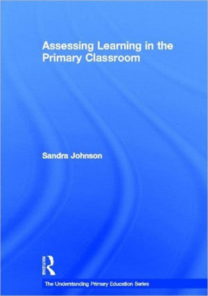 Assessing Learning in the Primary Classroom