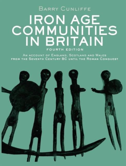 Book cover of: Iron Age Communities in Britain. By: Barry W. Cunliffe