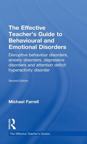 Effective Teacher's Guide to Behavioural and Emotional Disorders