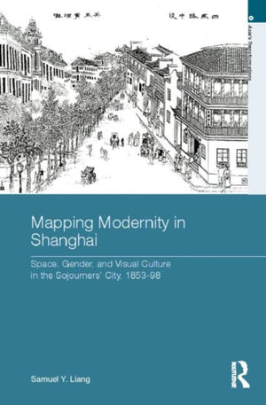 Mapping Modernity in Shanghai