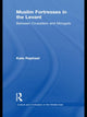 Book cover of: Muslim Fortresses in the Levant. By: Kate Raphael