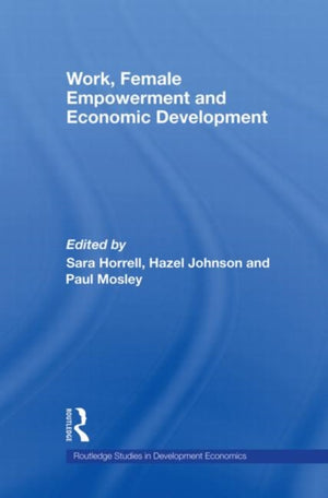 Work, Female Empowerment and Economic Development