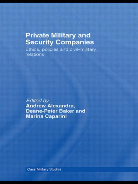 Book cover of: Private Military and Security Companies. By: Andrew Alexandra