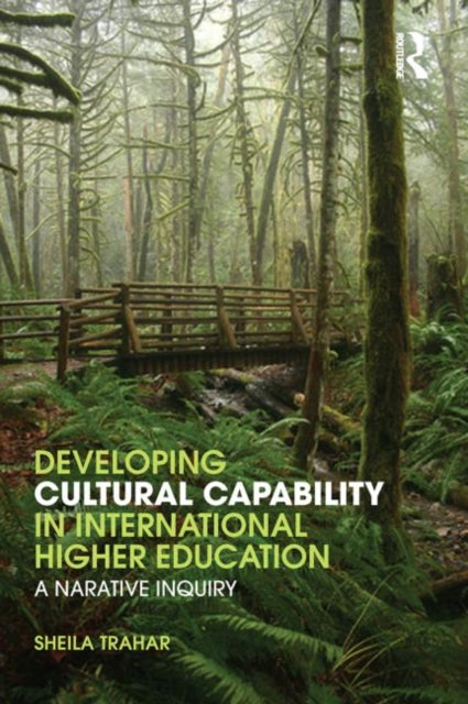 Book cover of: Developing Cultural Capability in International Higher Education. By: Sheila Trahar