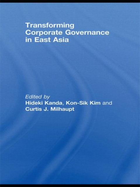 Book cover of: Transforming Corporate Governance in East Asia. By: Curtis Milhaupt