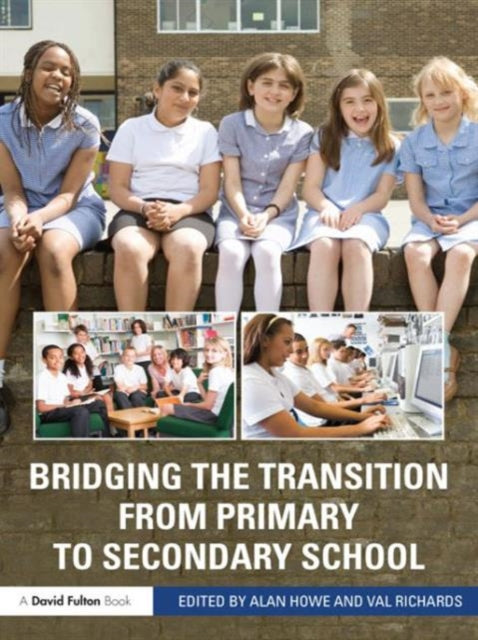 Book cover of: Bridging the Transition from Primary to Secondary School. By: Alan Howe