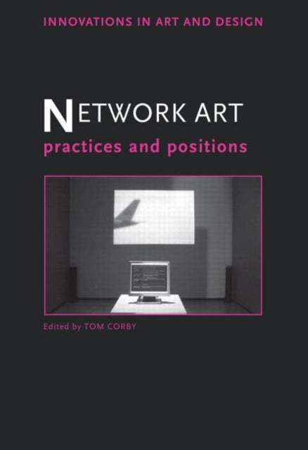 Book cover of: Network Art. By: Tom Corby
