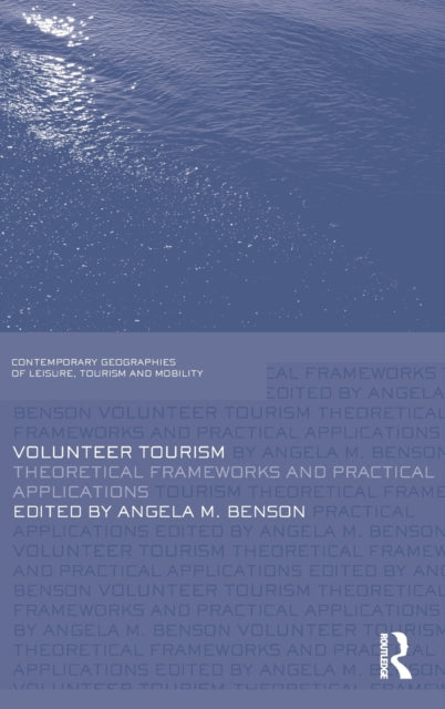 Book cover of: Volunteer Tourism. By: Angela M. Benson