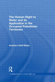 Book cover of: Human Right to Water and its Application in the Occupied Palestinian Territories. By: Amanda Cahill Ripley