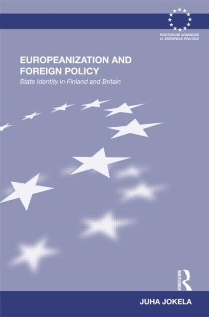 Book cover of: Europeanization and Foreign Policy. By: Juha Jokela