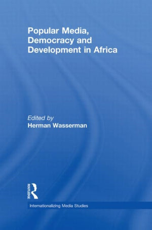 Popular Media, Democracy and Development in Africa
