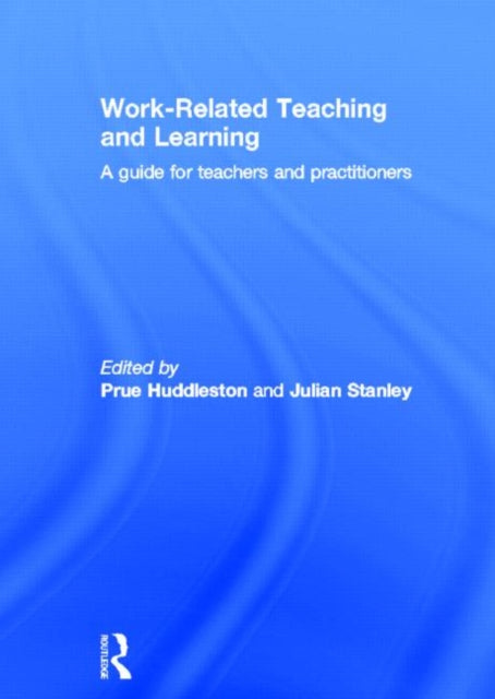 Book cover of: Work-Related Teaching and Learning. By: Prue Huddlestone