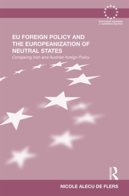 Book cover of: EU Foreign Policy and the Europeanization of Neutral States. By: Robert de Flers
