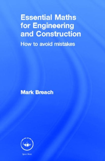 Book cover of: Essential Maths for Engineering and Construction. By: M. Breach
