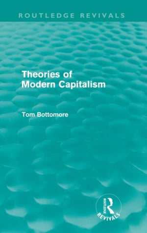 Theories of Modern Capitalism (Routledge Revivals)