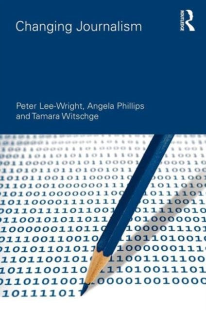 Book cover of: Changing Journalism. By: Angela Phillips