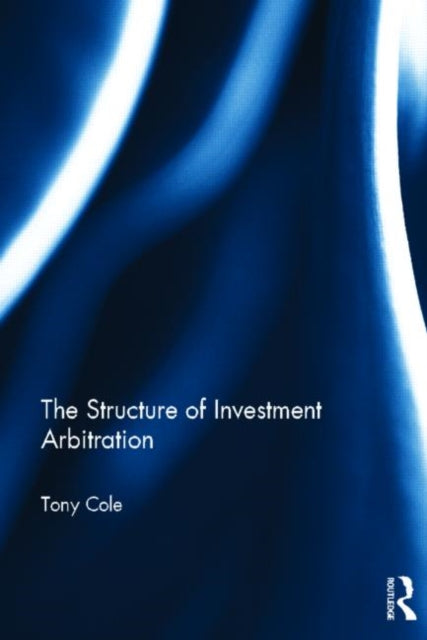 Book cover of: Structure of Investment Arbitration