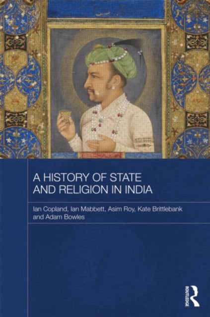 Book cover of: History of State and Religion in India. By: Ian Copland