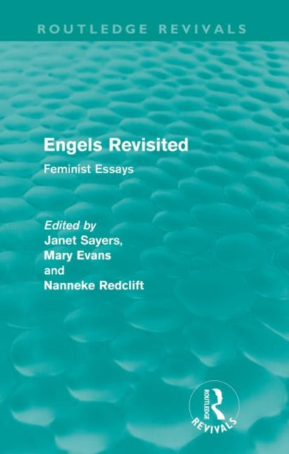 Book cover of: Engels Revisited (Routledge Revivals). By: Janet Sayers