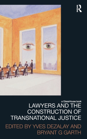 Lawyers and the Construction of Transnational Justice