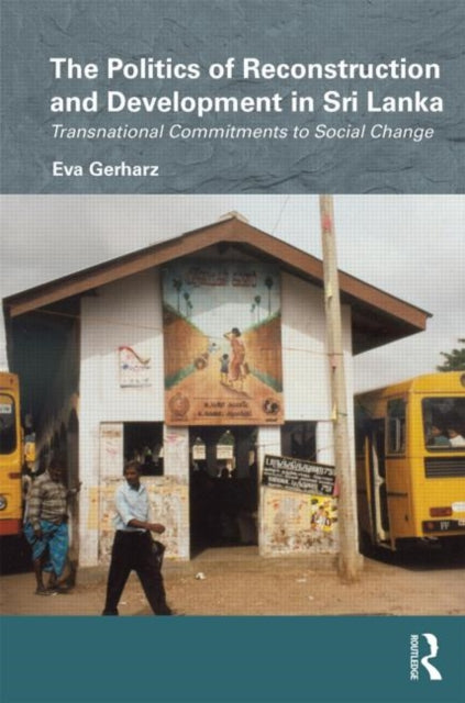 Book cover of: Politics of Reconstruction and Development in Sri Lanka. By: Eva Gerharz