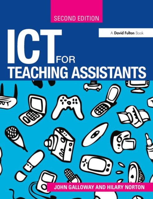 Book cover of: ICT for Teaching Assistants. By: John Galloway