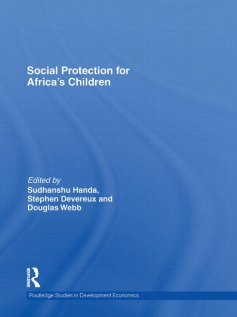 Book cover of: Social Protection for Africa's Children. By: Sudhanshu Handa