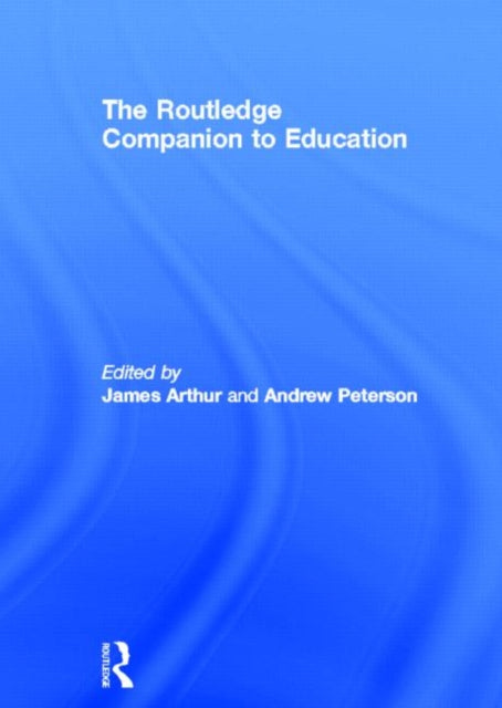 Book cover of: Routledge Companion to Education. By: Arthur, James