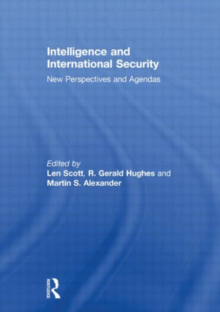 Book cover of: Intelligence and International Security. By: Len Scott