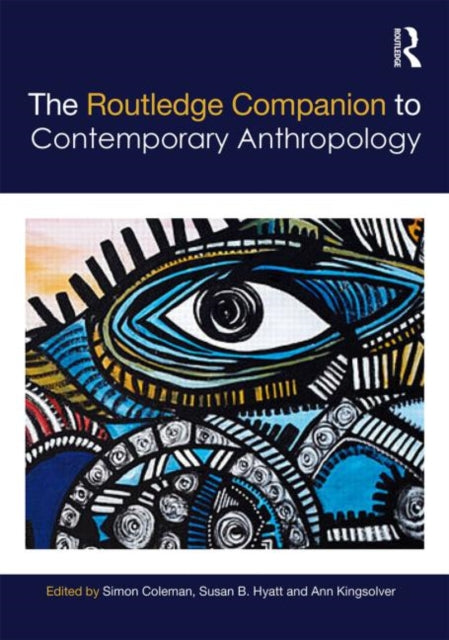 Book cover of: Routledge Companion to Contemporary Anthropology. By: Simon Coleman