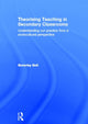 Book cover of: Theorising Teaching in Secondary Classrooms. By: Beverley Bell