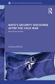 Book cover of: NATO's Security Discourse after the Cold War. By: Andreas Behnke