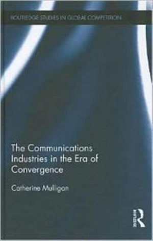 The Communications Industries in the Era of Convergence