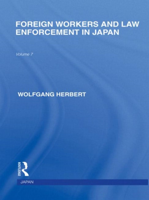 Book cover of: Foreign Workers and Law Enforcement in Japan. By: Wolfgang Herbert
