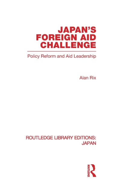 Book cover of: Japan's Foreign Aid Challenge. By: Alan Rix