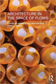Book cover of: Architecture in the Space of Flows. By: Andrew Ballantyne