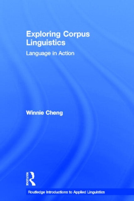 Book cover of: Exploring Corpus Linguistics. By: Winnie Cheng