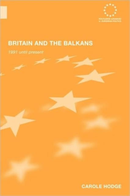 Book cover of: Britain and the Balkans. By: Carole Hodge
