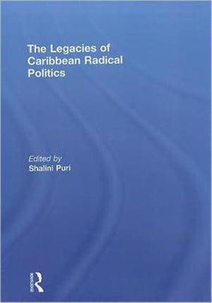 Legacies of Caribbean Radical Politics