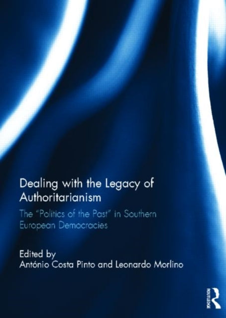 Book cover of: Dealing with the Legacy of Authoritarianism. By: Antonio Costa Pinto