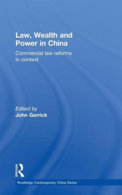 Book cover of: Law, Wealth and Power in China. By: John Garrick