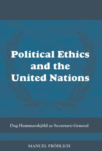 Book cover of: Political Ethics and The United Nations. By: Manuel Froehlich