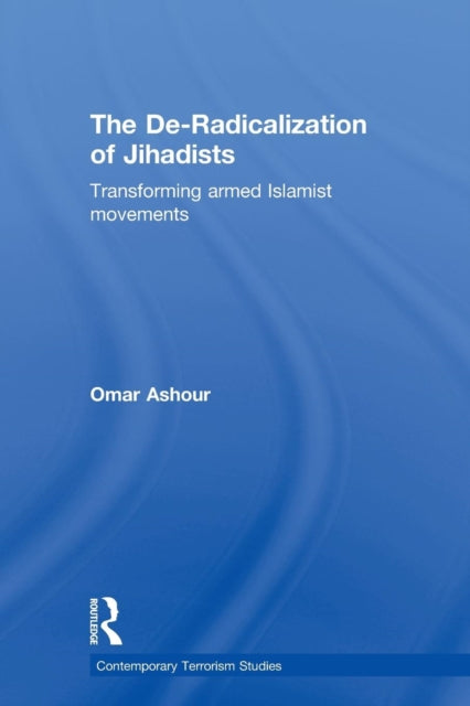 Book cover of: De-Radicalization of Jihadists. By: Omar Ashour