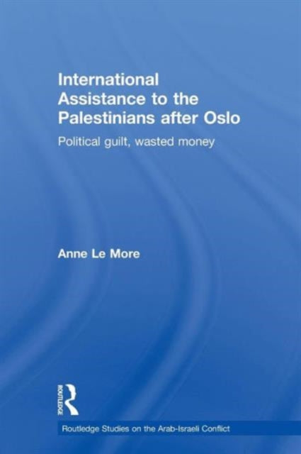 Book cover of: International Assistance to the Palestinians after Oslo
