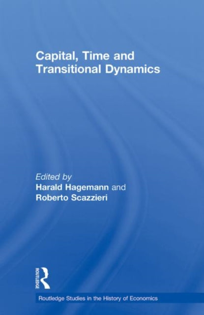 Book cover of: Capital, Time and Transitional Dynamics. By: Harald Hagemann