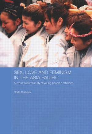 Sex, Love and Feminism in the Asia Pacific
